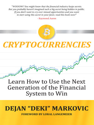 cover image of Learn How to Use the Next Generation On the Financial System to Win: Cryptocurrencies